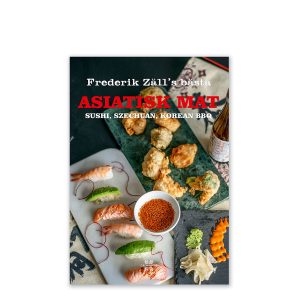 Boken Asiatisk mat - sushi, Szechuan, koreansk bbq av Fredrik Zäll