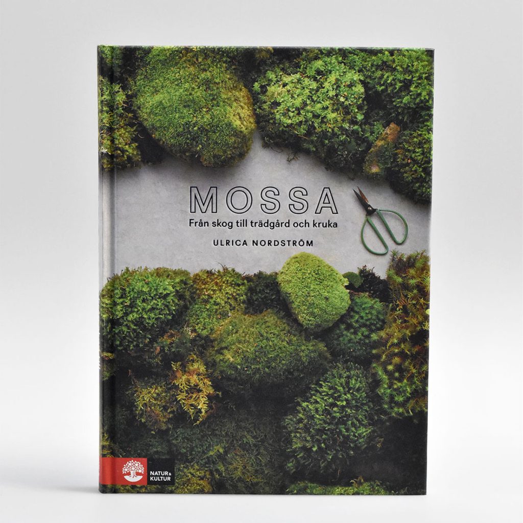 Boken Mossa - Från skog till trädgård och kruka av Ulrica Nordsträm